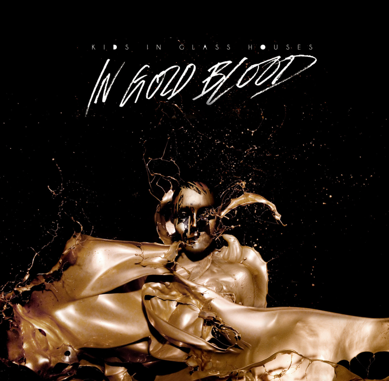 Kids In Glass Houses - In Gold Blood